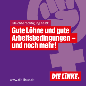 8März - Gute Löhne und gute Arbeitsbedingungen