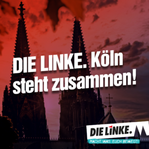 DIE LINKE. Köln steht zusammen