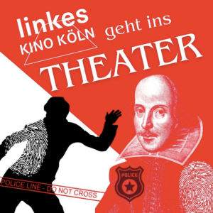 Linkes Kino Köln geht ins Theater