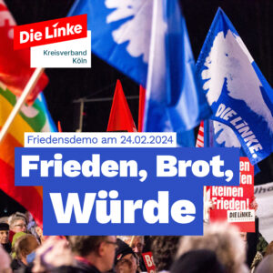 Foto von Friedensdemo mit dem Text Friedensdemonstration am 24.02.2024 - Frieden, Brot, Würde